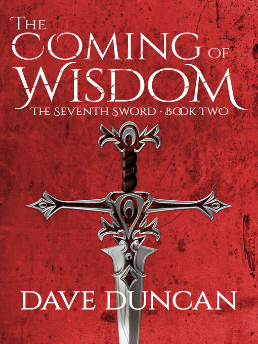 Title details for The Coming of Wisdom by Dave Duncan - Available